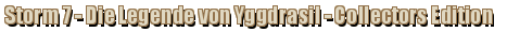 Storm 7 - Die Legende von Yggdrasil - Collectors Edition