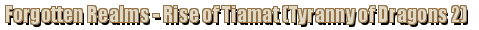 Forgotten Realms - Rise of Tiamat (Tyranny of Dragons 2)