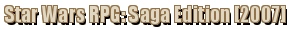 Star Wars RPG: Saga Edition [2007]